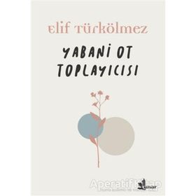 Yabani Ot Toplayıcısı - Elif Türkölmez