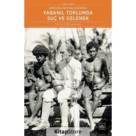 Yabanıl Toplumda Suç ve Gelenek - Bronislaw Malinowski