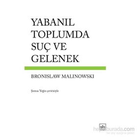Yabanıl Toplumda Suç ve Gelenek - Bronislaw Malinowski