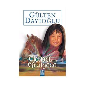 Yabanın Gizil Gücü - Gülten Dayıoğlu