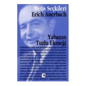 YABANIN TUZLU EKMEĞI ERICH AUERBACHTAN SEÇME YAZILAR - GENEL