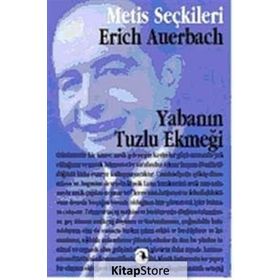 YABANIN TUZLU EKMEĞI ERICH AUERBACHTAN SEÇME YAZILAR - GENEL
