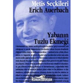 YABANIN TUZLU EKMEĞI ERICH AUERBACHTAN SEÇME YAZILAR - GENEL