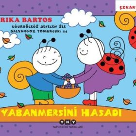 Yabanmersini Hasadı 24 - Uğurböceği Sevecen İle Salyangoz Tomurcuk - Erika Bartos