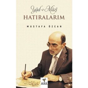 Yad-ı Mazi: Hatıralarım Ark Kitapları