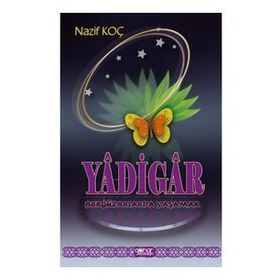 Yadigar Bergüzarlarda Yaşamak - Nazif Koç
