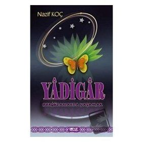 Yadigar Bergüzarlarda Yaşamak - Nazif Koç