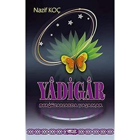 Yadigar Bergüzarlarda Yaşamak - Nazif Koç