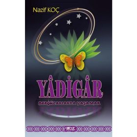 Yadigar Bergüzarlarda Yaşamak - Nazif Koç
