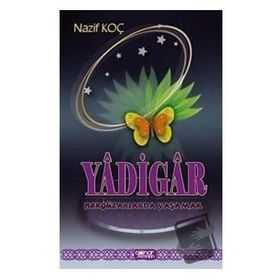 Yadigar Bergüzarlarda Yaşamak - Nazif Koç