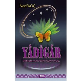 Yadigar Bergüzarlarda Yaşamak - Nazif Koç