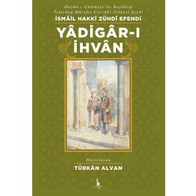 Yadigar-ı İhvan - İsmail Hakkı Zühdi Efendi