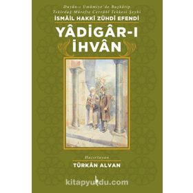 Yadigar-ı İhvan - İsmail Hakkı Zühdi Efendi