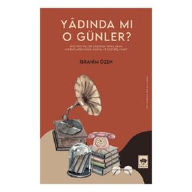 Yadında Mı O Günler? Ötüken Neşriyat