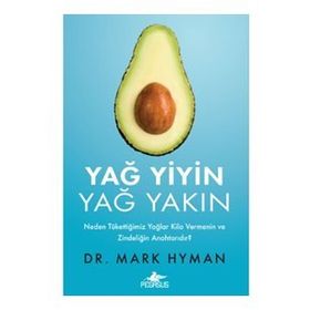 Yağ Yiyin Yağ Yakın -Dr. Mark Hyamn