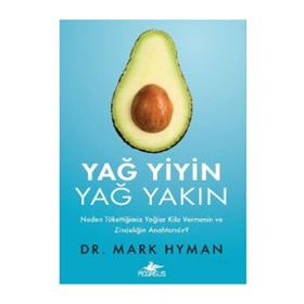 Yağ Yiyin Yağ Yakın -Dr. Mark Hyamn
