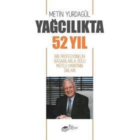 Yağcılıkta 52 Yıl Metin Yurdagül