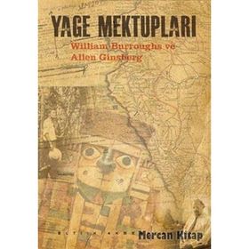 Yage Mektupları - william burroughs Allen Ginsberg william burroughs Allen Ginsberg