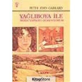 YAĞLIBOYA İLE RESIM YAPMAYI ÖĞRENİYORUM - SUAT ÖĞÜTÇEN, PETER JHON GARRARD