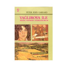 YAĞLIBOYA İLE RESIM YAPMAYI ÖĞRENİYORUM - SUAT ÖĞÜTÇEN, PETER JHON GARRARD