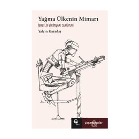 Yağma Ülkenin Mimarı - Yalçın Karadaş