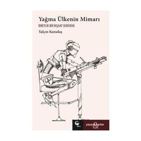 Yağma Ülkenin Mimarı - Yalçın Karadaş