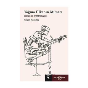 Yağma Ülkenin Mimarı - Yalçın Karadaş
