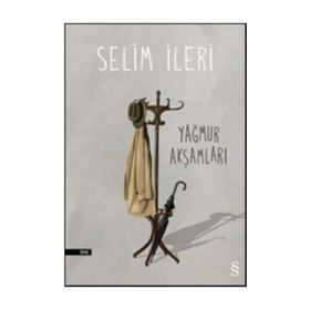 YAĞMUR AKŞAMLARI - SELIM İLERİ