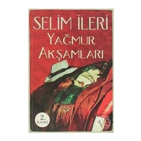 YAĞMUR AKŞAMLARI - SELIM İLERİ