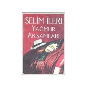YAĞMUR AKŞAMLARI - SELIM İLERİ