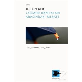 Yağmur Damlaları Arasındaki Mesafe - Justin Ker