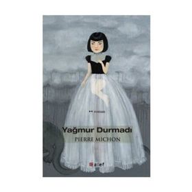 YAĞMUR DURMADI - PIERRE MICHON