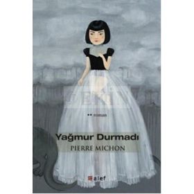 YAĞMUR DURMADI - PIERRE MICHON