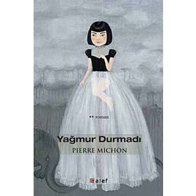 YAĞMUR DURMADI - PIERRE MICHON