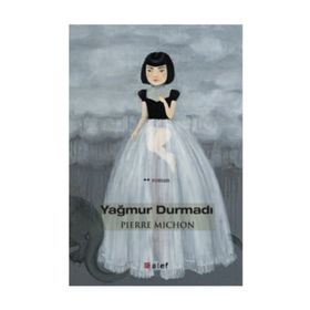 YAĞMUR DURMADI - PIERRE MICHON