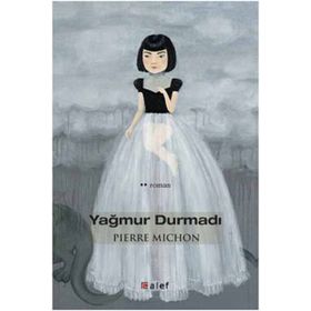 YAĞMUR DURMADI - PIERRE MICHON