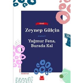 Yağmur Fena, Burada Kal - Zeynep Gülçin
