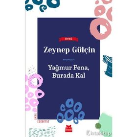 Yağmur Fena, Burada Kal - Zeynep Gülçin