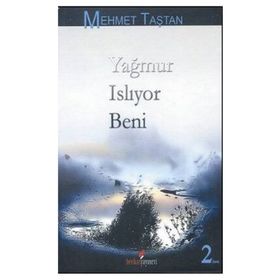 YAĞMUR ISLIYOR BENI - MEHMET TAŞTAN