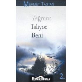 YAĞMUR ISLIYOR BENI - MEHMET TAŞTAN