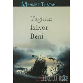 YAĞMUR ISLIYOR BENI - MEHMET TAŞTAN