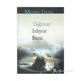 YAĞMUR ISLIYOR BENI - MEHMET TAŞTAN