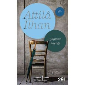 Yağmur Kaçağı - Atilla İlhan