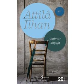 Yağmur Kaçağı - Atilla İlhan