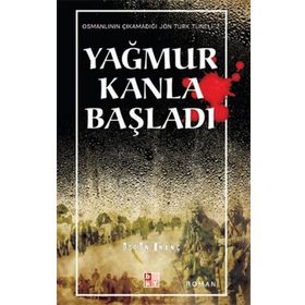 Yağmur Kanla Başladı - Üstün İnanç