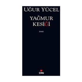 YAĞMUR KESIĞI - UĞUR YÜCEL