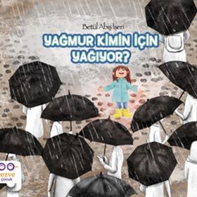 Yağmur Kimin İçin Yağıyor - Betül Abiş İşeri