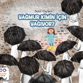 Yağmur Kimin İçin Yağıyor - Betül Abiş İşeri
