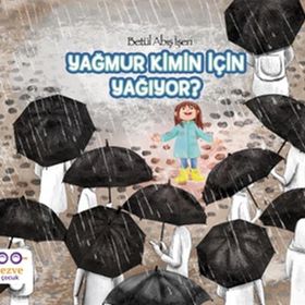 Yağmur Kimin İçin Yağıyor - Betül Abiş İşeri