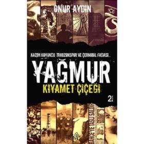 YAĞMUR KIYAMET ÇİÇEĞİ - ONUR AYDIN